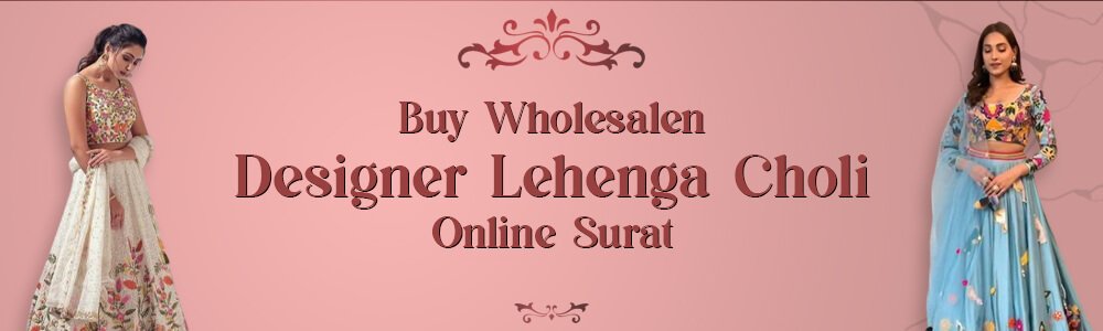  Buy Wholesale Designer Lehenga Cholis Online Surat 